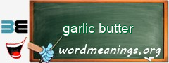 WordMeaning blackboard for garlic butter